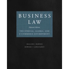Test Bank for Business Law The Ethical, Global, and E-Commerce Environment, 15e Jane P. Mallor